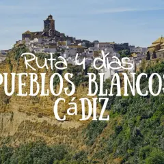 Pueblos blancos de Cádiz, un viaje de 4 días por la historia y la belleza andaluza.