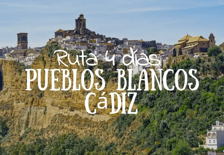 Pueblos blancos de Cádiz, un viaje de 4 días por la historia y la belleza andaluza.
