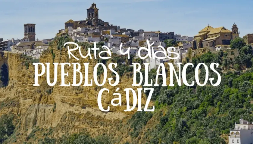 Pueblos blancos de Cádiz, un viaje de 4 días por la historia y la belleza andaluza.